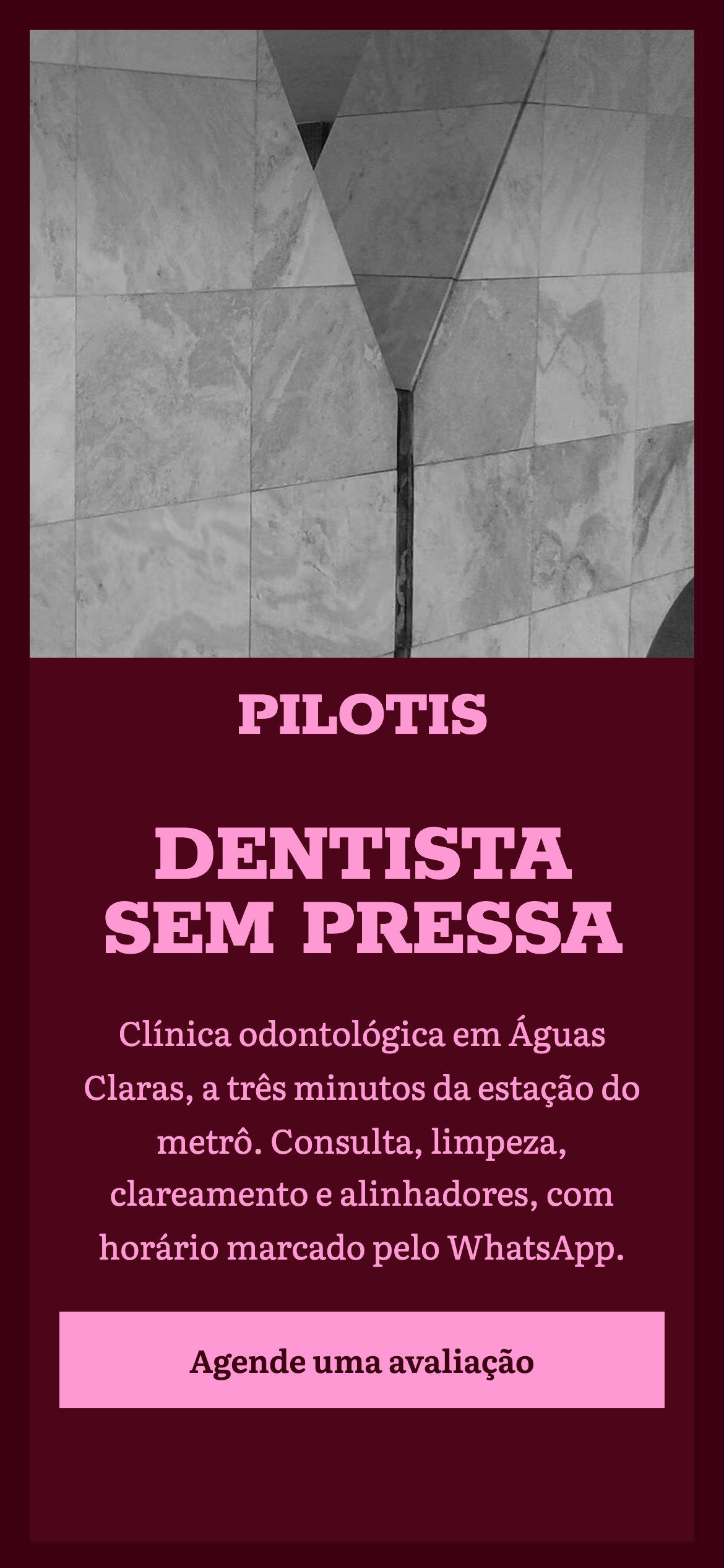 Primeira tela do site da Pilotis Odontologia no celular, com a foto dos pilotis, o título e o botão de agendar uma avaliação